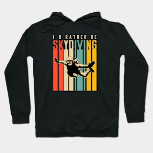 i'd rather be skydiving Hoodie